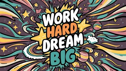 Work Hard Dream Big colorful background and text (T-shirt Design Motivational Quote, Illustration ,Typography)
