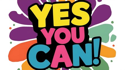 Obraz premium Yes You Can colorful background and text (T-shirt Design Motivational Quote, Illustration ,Typography)