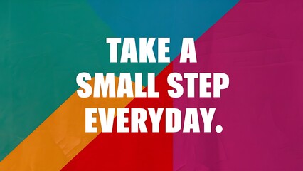 Take a Small Step Everyday colorful background and text (T-shirt Design Motivational Quote, Illustration ,Typography)