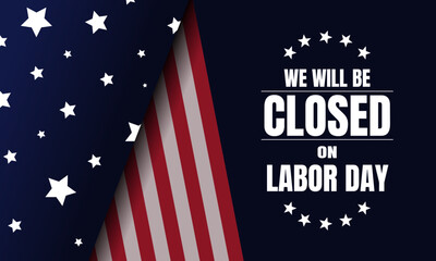 Labor day, we will be closed card or background. vector illustration.