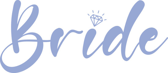 Obraz premium Bride wedding typography design on plain white transparent isolated background for card, shirt, hoodie, sweatshirt, apparel, tag, mug, icon, poster or badge