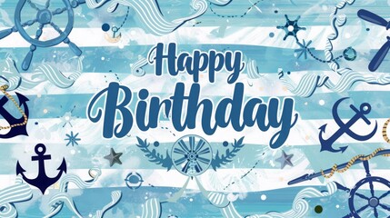 A vibrant birthday backdrop featuring a nautical theme with anchors, waves, and a stylish Happy Birthday message in blue. © Prostock-studio