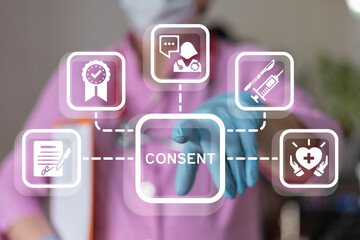 Doctor working on virtual touch screen presses word: CONSENT. Medicine patient consent concept....