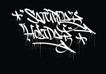 SATURDAY HOLIDAY graffiti tag style design