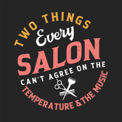 Two things every salon ca not agree. Beautician makeup artist typography design. Cosmetologist makeup design with quotes.