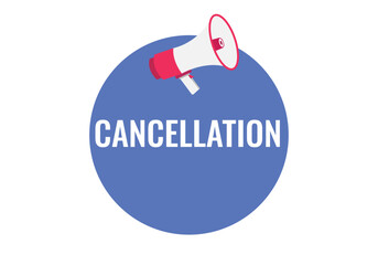 Cancellation button, banner, label, template for website. Cancellation text with colorful megaphone icon