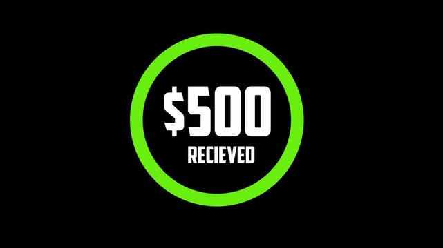 $500 Payment Received Animation. Financial. Money. Dollar Sign. Payment