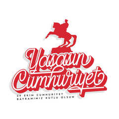 Yaşasın cumhuriyet. 29 ekim cumhuriyet bayramımız kutlu olsun.
English: Long live the republic. Happy 29th October Republic Day.
