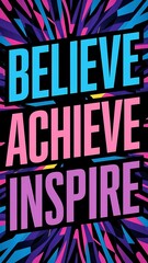 Fototapeta premium Believe, Achieve, Inspire colorful background and text (T-shirt Design Motivational Quote, Illustration ,Typography)
