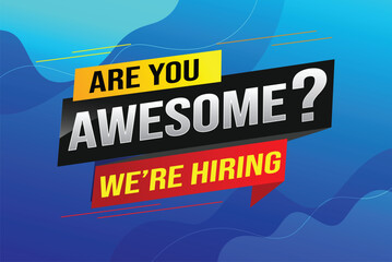 hiring recruitment Join now design for banner poster. are you awesome? lettering with geometric shapes lines. Vector illustration typographic. Open vacancy design template modern concept

