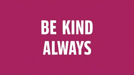 Fototapeta premium Be Kind Always colorful background and text (T-shirt Design Motivational Quote, Illustration ,Typography)