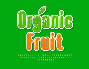 Vector advertising poster Organic Fruit. Glossy Green Font. Decorative Alphabet Letters and Numbers set.