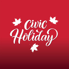 Happy Civic Holiday handwritten text. Modern brush ink calligraphy  for poster, banner, greeting card. Vector illustration. 