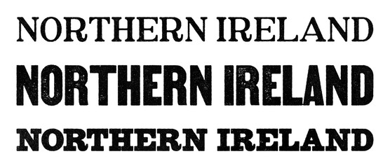 Northern Ireland country name written in distressed vintage serif, sans serif and slab serif styles isolated on transparent background