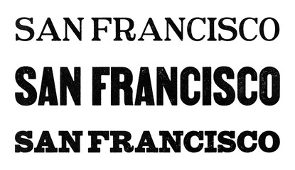 San Francisco city name written in distressed vintage serif, sans serif and slab serif styles isolated on transparent background
