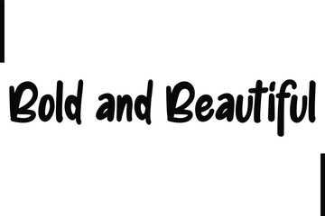 Bold and Beautiful Stylish Typography Text Sayings or Quote