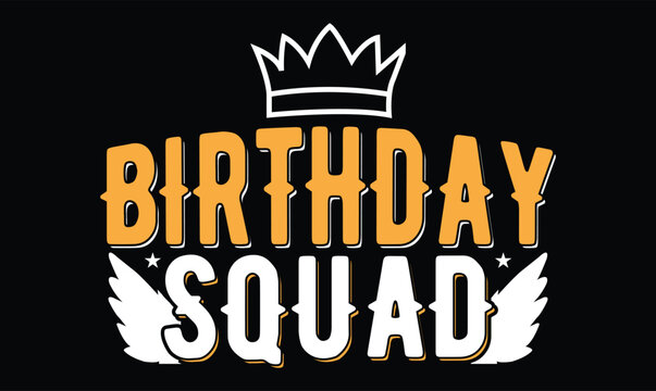 birthday squad t shirt design