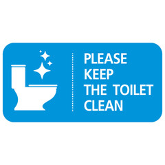 Warning sign: please keep the toilet clean.