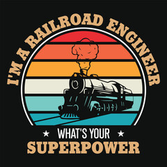 I'm a railroad engineer what's your superpower vintage graphics tshirt design