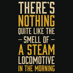 Obraz premium There's nothing quite like the trains typography tshirt design