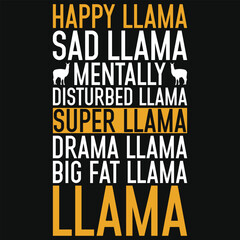 Happy llama sad llama mentally disturb llama super llama typography tshirt design