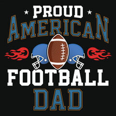 Proud American football dad typography or vintage graphics tshirt design