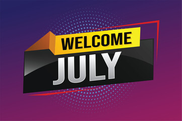welcome July word text concept icon logo sign symbol vector note 3d style for use landing page, template, social media, web, mobile app, poster, banner, flyer, background, gift card, coupon

