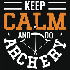 Keep calm and do archery typography tshirt design