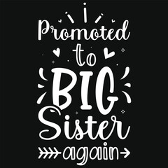 Promoted to great sister typography tshirt design