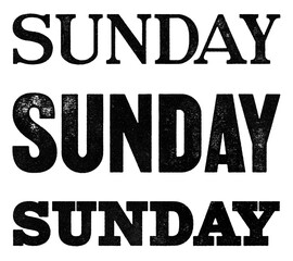 Fototapeta premium ‘Sunday’ written in distressed vintage serif, sans serif and slab serif styles isolated on transparent background