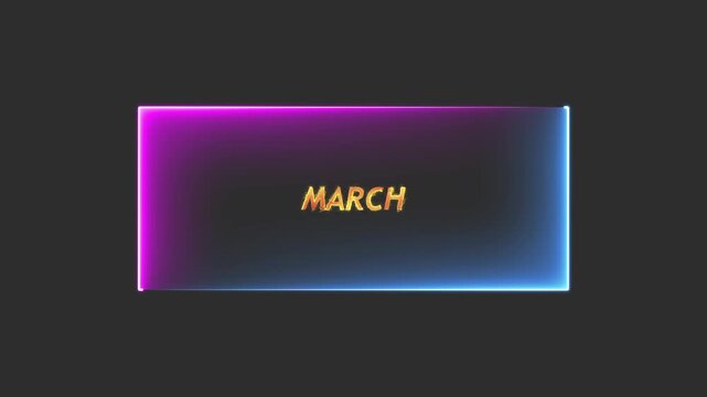 Bright neon rectangle on the word MARCH with black background