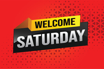 welcome Saturday word text concept icon logo sign symbol vector note 3d style for use landing page, template, ui, web, mobile app, poster, banner, flyer, backdrop, gift card, coupon night fever

