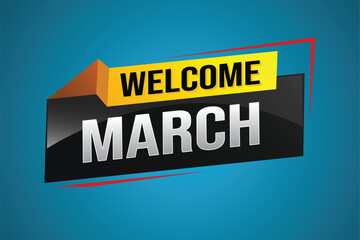 welcome march word text concept icon logo sign symbol vector note 3d style for use landing page, template, social media, web, mobile app, poster, banner, flyer, background, gift card, coupon

