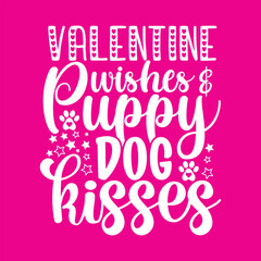 Valentine wishes and puppy dog kisses