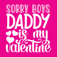 Sorry boys daddy is my valentine 