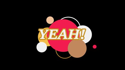 Text YEAH illustration on colorful speech bubble illustration on black background.