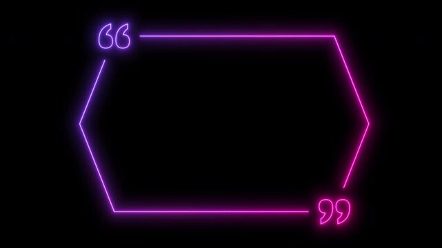 Quote neon speech bubble revealing. Laser frame motion background