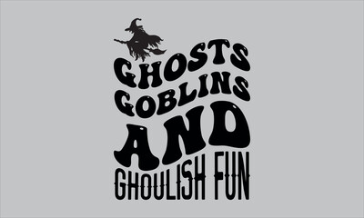 
Ghosts Goblins and Ghoulish Fun-Halloween t shirts design, Calligraphy t shirt design,Hand drawn lettering phrase, Silhouette,Isolated on white background, Files for Cutting Cricut and svg EPS 10
 