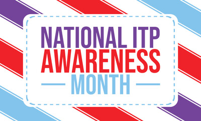 September is Observed as National ITP Awareness Month. National ITP Awareness Month background. banner, poster, wallpaper, cards. Vector EPS 10.