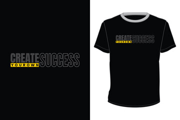 Create Your Own Success | typography t shirt design