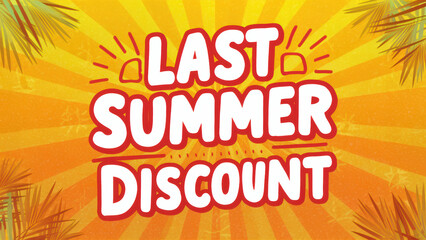 A poster with the words last summer discount on it, AI