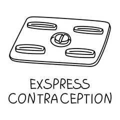 Concept of the express method of contraception. One tablet. Vector flat doodle illustration. Hormonal pills, oral contraceptives in blister with an inscription. Birth control and pregnancy prevention