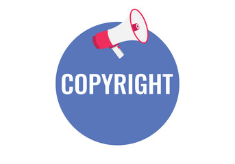 copyright button, banner, label, template for website. copyright text with colorful megaphone icon
