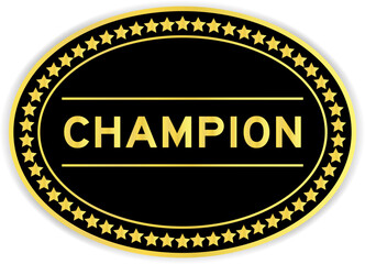 Black and gold color oval label sticker with word champion on white background