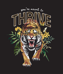 thrive slogan with tiger and wild flowers vector illustration on black background