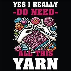 Yes I Really Do Need Crochet Graphic Design