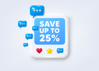 Social media post 3d frame. Save up to 25 percent tag. Discount Sale offer price sign. Special offer symbol. Discount message frame. Photo banner with speech bubbles. Like, star and chat icons. Vector