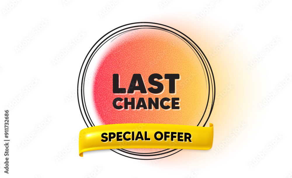 Wall mural last chance sale tag. hand drawn round frame gradient banner. special offer price sign. advertising 