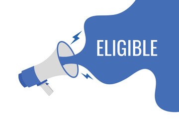 eligible button, banner, label, template for website. eligible text with colorful megaphone icon

