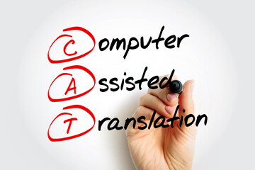 CAT - Computer Assisted Translation is the use of software to assist a human translator in the...